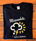 Meanwhile Back In Scotland T-Shirt | Gallus Tees