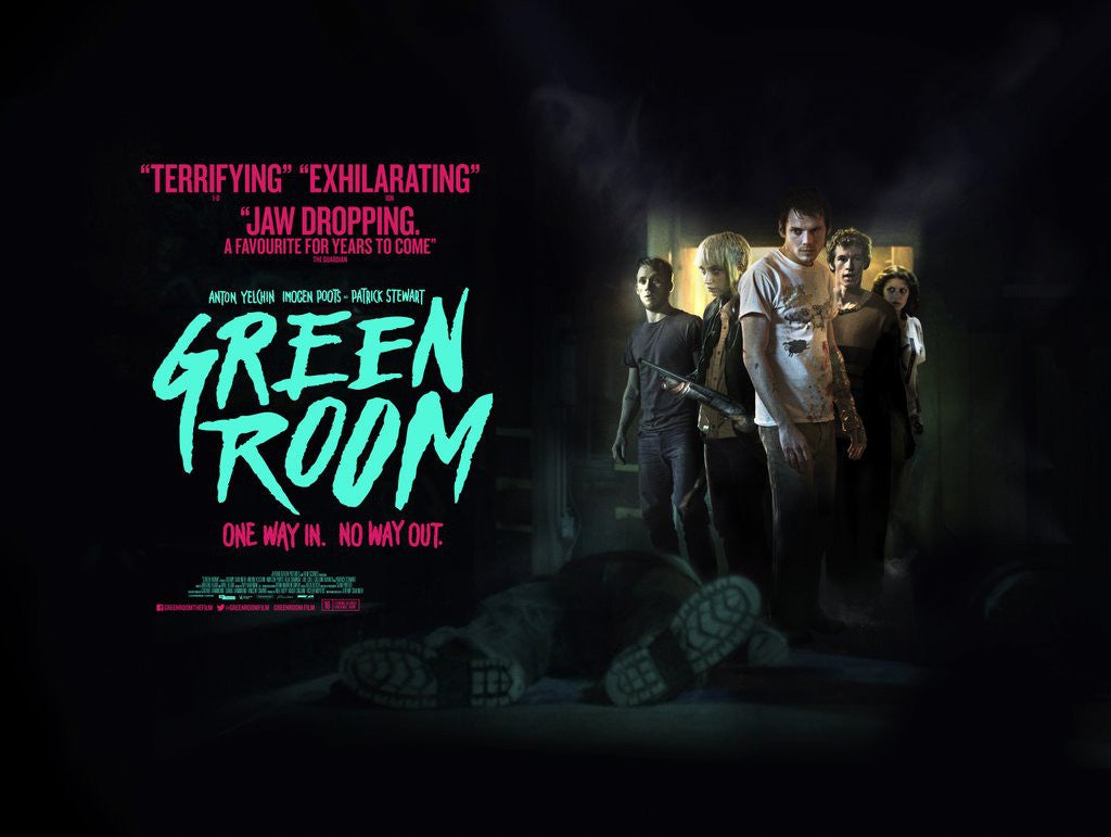 Green Room Is One Of My Top Movies Of 2016.