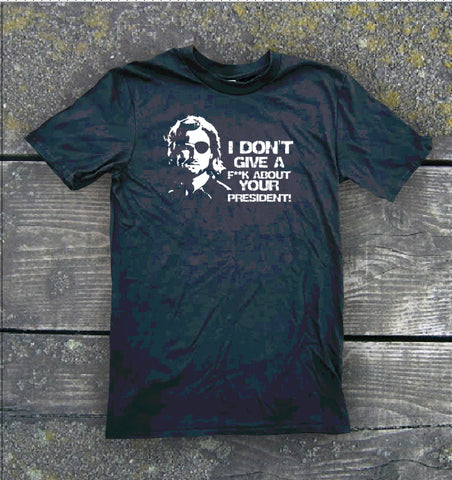 Escape From New York T-Shirt - I Don't Give A F**k About Your President! | Stealthy Giant