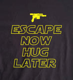 The Force Awakens T-Shirt - Escape Now Hug Later | Stealthy Giant