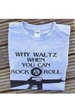 Lost Boys T-Shirt - Why Waltz When You Can Rock & Roll |Stealthy Giant - Stealthy Giant